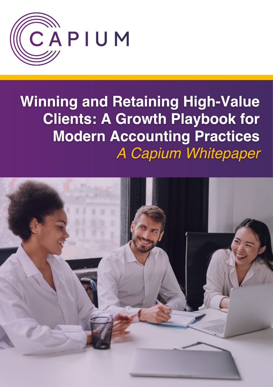 Capium eBook Winning and Retaining High-Value Clients – A Growth Playbook for Modern Accounting Practices Winning & Retaining High-Value Clients